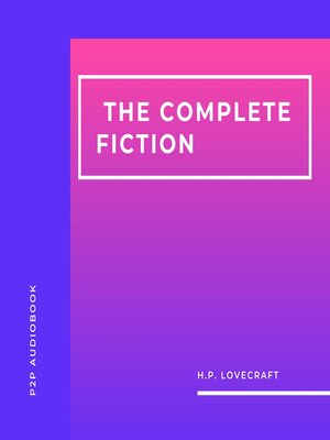 cover image of H. P. Lovecraft. the Complete Fiction (Unabridged)